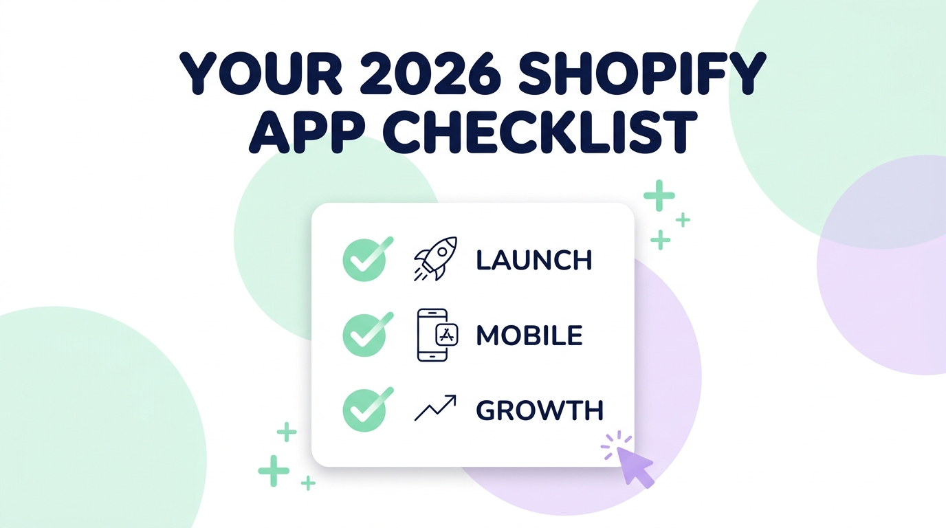 Your 2026 Shopify iOS & Android App Launch Checklist